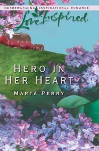 Marta  Perry - Hero in Her Heart