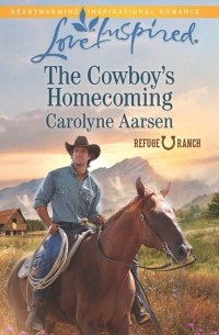 Carolyne  Aarsen - The Cowboy's Homecoming