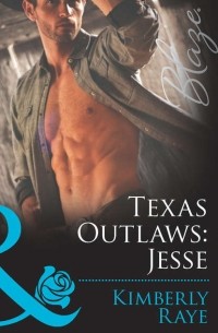 Kimberly Ray - Texas Outlaws: Jesse