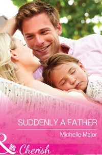 Michelle  Major - Suddenly a Father