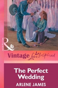 Арлин Джеймс - The Perfect Wedding