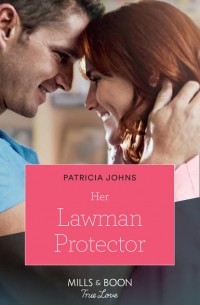 Patricia  Johns - Her Lawman Protector