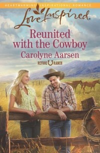 Carolyne  Aarsen - Reunited with the Cowboy