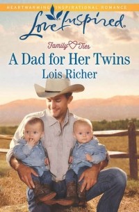 Lois  Richer - A Dad for Her Twins
