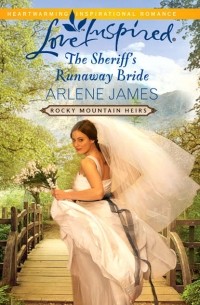 Арлин Джеймс - The Sheriff's Runaway Bride