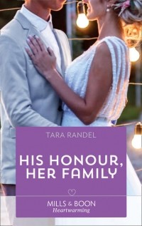 Tara  Randel - His Honour, Her Family