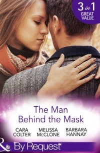 Мелисса Макклон - The Man Behind The Mask: How to Melt a Frozen Heart / The Man Behind the Pinstripes / Falling for Mr Mysterious
