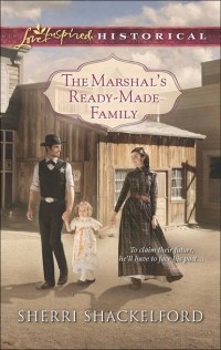 Sherri  Shackelford - The Marshal's Ready-Made Family