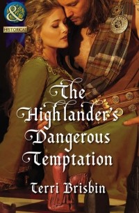Terri  Brisbin - The Highlander's Dangerous Temptation