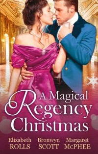 Маргарет Макфи - A Magical Regency Christmas: Christmas Cinderella / Finding Forever at Christmas / The Captain's Christmas Angel
