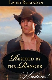 Lauri  Robinson - Rescued by the Ranger