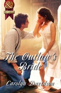 Carolyn  Davidson - The Outlaw's Bride