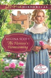 Regina  Scott - The Heiress's Homecoming