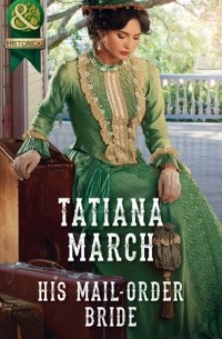 Tatiana  March - His Mail-Order Bride