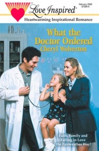 Cheryl  Wolverton - What The Doctor Ordered