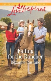 Roxanne  Rustand - Falling For The Rancher