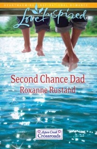 Roxanne  Rustand - Second Chance Dad