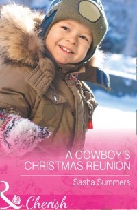Sasha  Summers - A Cowboy's Christmas Reunion