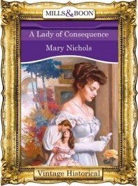 Мэри Николс - A Lady of Consequence