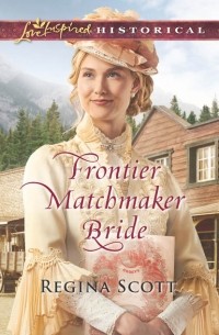 Regina  Scott - Frontier Matchmaker Bride