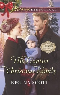 Regina  Scott - His Frontier Christmas Family