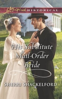 Sherri  Shackelford - His Substitute Mail-Order Bride