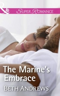 Бет Эндрюс - The Marine's Embrace