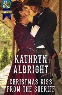 Kathryn  Albright - Christmas Kiss From The Sheriff