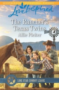 Allie  Pleiter - The Rancher's Texas Twins