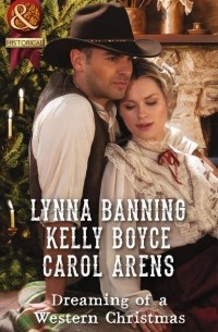 Lynna  Banning - Dreaming Of A Western Christmas: His Christmas Belle / The Cowboy of Christmas Past / Snowbound with the Cowboy