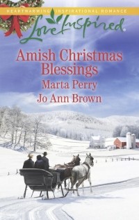 Marta  Perry - Amish Christmas Blessings: The Midwife's Christmas Surprise / A Christmas to Remember