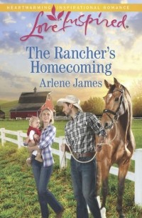 Арлин Джеймс - The Rancher's Homecoming