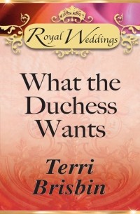 Terri  Brisbin - What the Duchess Wants