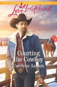 Carolyne  Aarsen - Courting The Cowboy