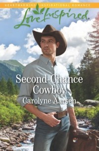 Carolyne  Aarsen - Second-Chance Cowboy