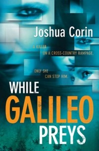 Joshua  Corin - While Galileo Preys