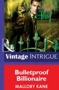 Мэллори Кейн - Bulletproof Billionaire