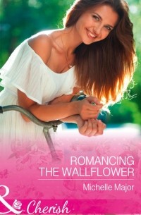 Michelle  Major - Romancing The Wallflower