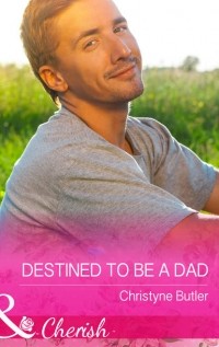 Christyne  Butler - Destined to Be a Dad