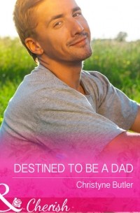 Christyne  Butler - Destined to Be a Dad