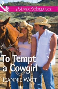 Джинни Уотт - To Tempt a Cowgirl