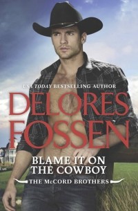Делорес Фоссен - Blame It On The Cowboy