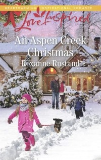Roxanne  Rustand - An Aspen Creek Christmas