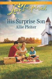 Allie  Pleiter - His Surprise Son