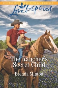 Бренда Минтон - The Rancher's Secret Child