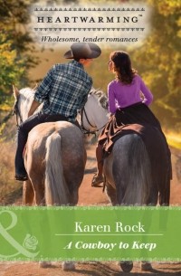 Karen  Rock - A Cowboy To Keep