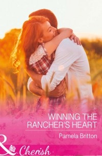 Pamela  Britton - Winning The Rancher's Heart