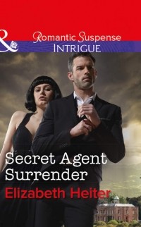 Элизабет Хейтер - Secret Agent Surrender
