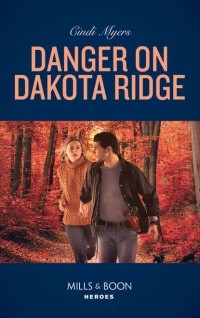 Синди Майерс - Danger On Dakota Ridge