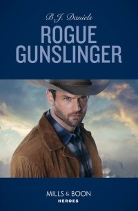 Б. Дж. Дэниелс - Rogue Gunslinger